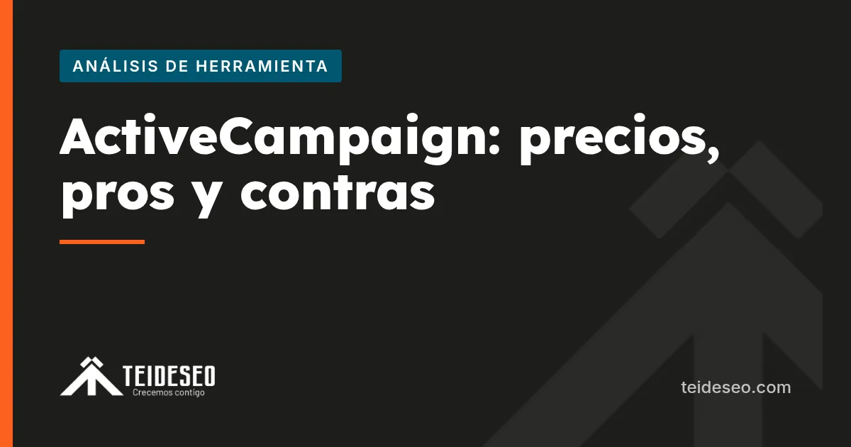 Portada del artículo «ActiveCampaign: precios, pros, contras y alternativas 2026» — TeideSEO