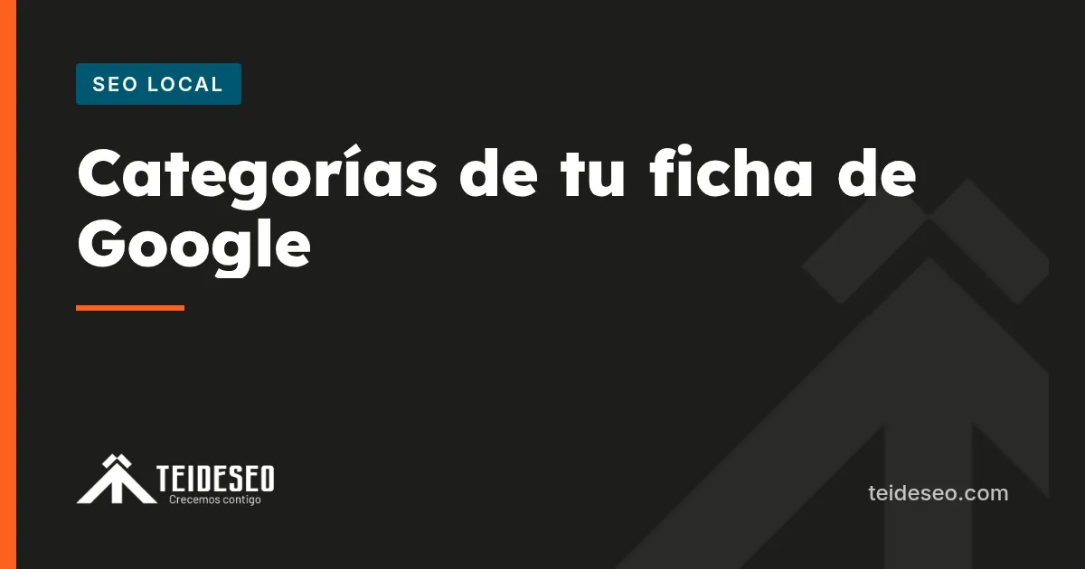 Portada del artículo sobre cómo elegir las categorías de Google Business Profile — TeideSEO