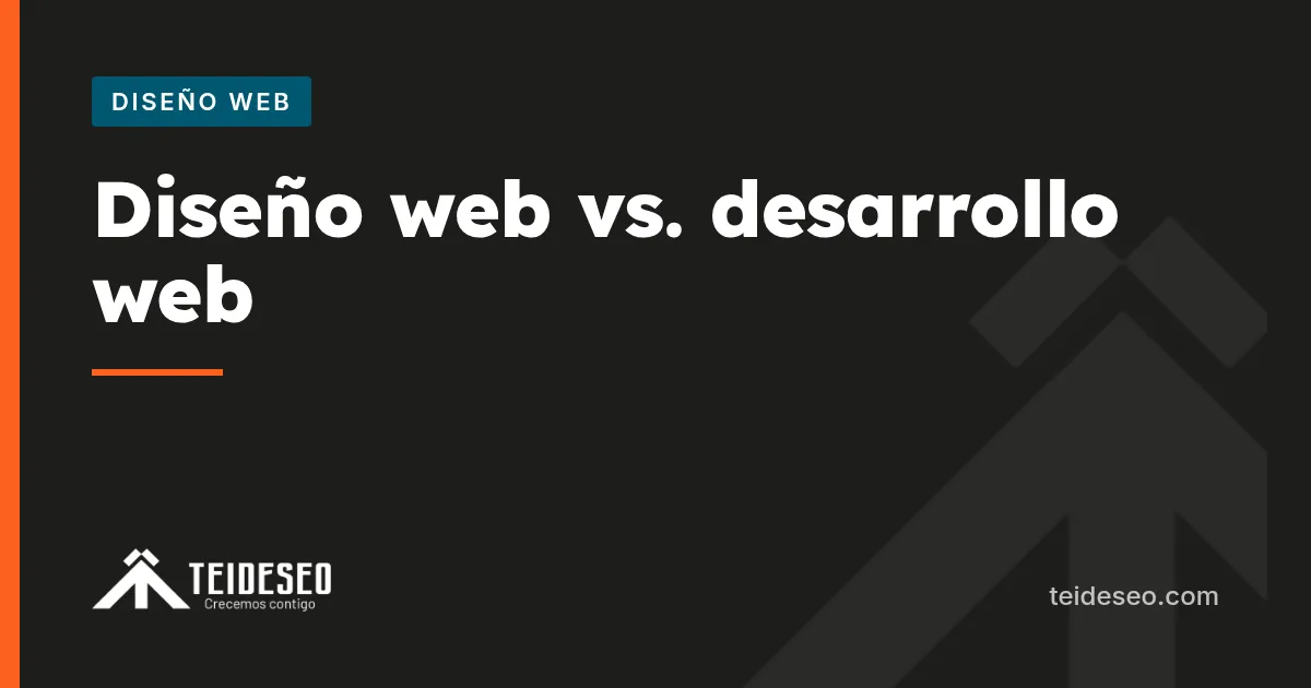 Portada del artículo sobre las diferencias entre diseño web y desarrollo web — TeideSEO