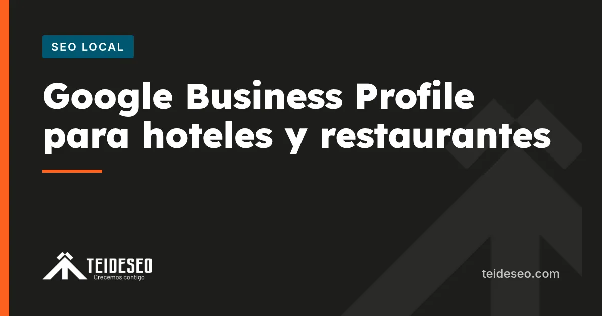 Portada del artículo «Cómo Optimizar Google Business Profile para Hoteles y Restaurantes en Tenerife» — TeideSEO