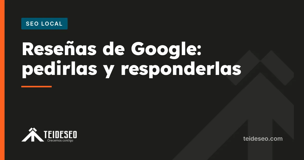 Portada del artículo sobre cómo conseguir reseñas en Google y responderlas — TeideSEO
