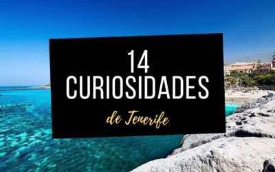14 Curiosidades acerca de Tenerife